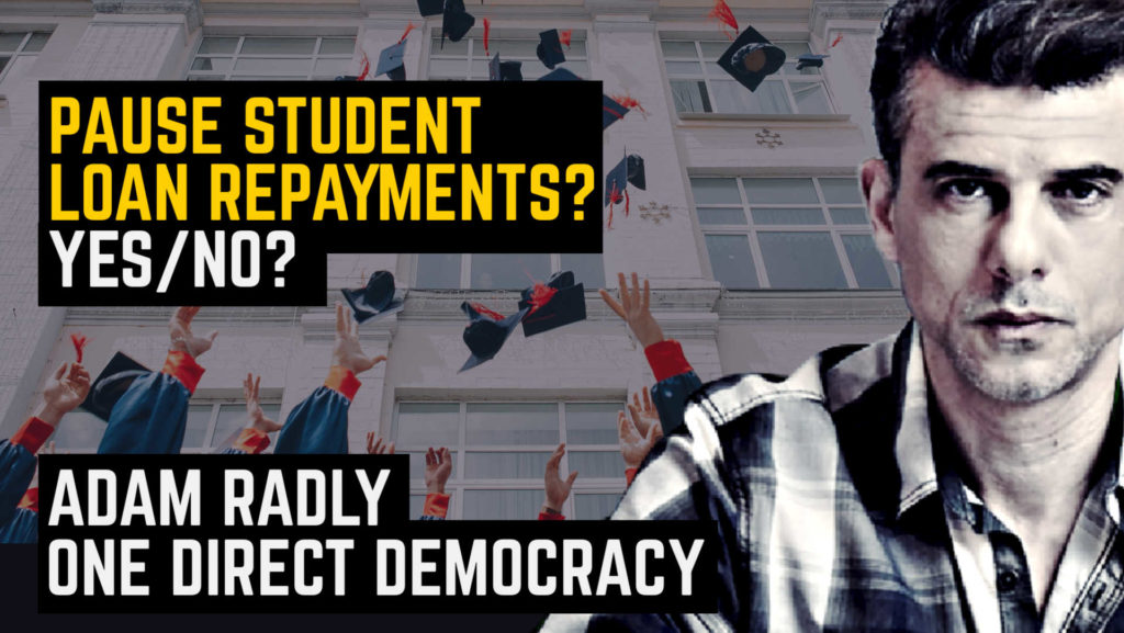 Student loans. Adam Radly. One Direct Democracy.